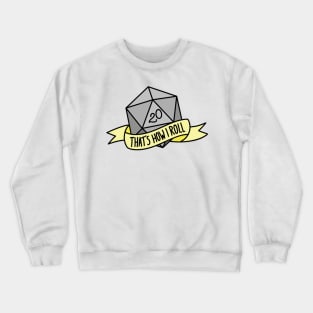 That's How I Roll D20 Crewneck Sweatshirt